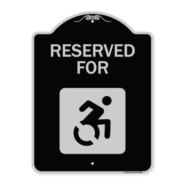 Designer Series-Reserved For With Accessible Symbol Heavy-Gauge Aluminum, 24" x 18", BS-1824-9908